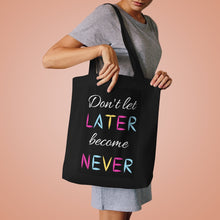 画像をギャラリービューアに読み込む, Don&#39;t Let Later Become Never Tote Bag
