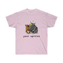 Load image into Gallery viewer, Your Opinion Unisex Tee
