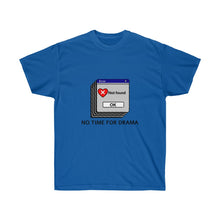 Load image into Gallery viewer, No Time For Drama Unisex Tee
