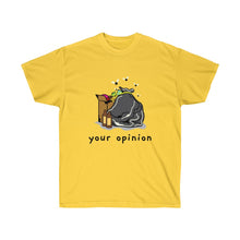 Load image into Gallery viewer, Your Opinion Unisex Tee
