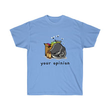 画像をギャラリービューアに読み込む, Your Opinion Unisex Tee
