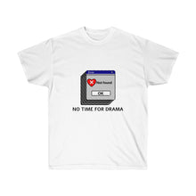 Carica l&#39;immagine nel visualizzatore di Gallery, No Time For Drama Unisex Tee
