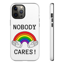 Load image into Gallery viewer, Nobody Cares Phone Cases
