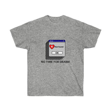 Load image into Gallery viewer, No Time For Drama Unisex Tee
