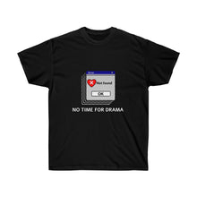 Cargar imagen en el visor de la galería, No Time For Drama Unisex Tee
