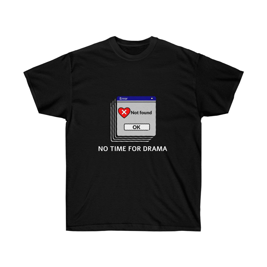 No Time For Drama Unisex Tee