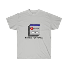 Load image into Gallery viewer, No Time For Drama Unisex Tee
