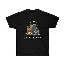 画像をギャラリービューアに読み込む, Your Opinion Unisex Tee
