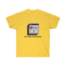 Load image into Gallery viewer, No Time For Drama Unisex Tee
